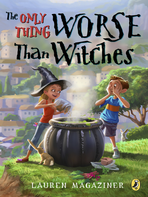 Title details for The Only Thing Worse Than Witches by Lauren Magaziner - Wait list